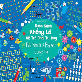 Cuốn sách khổng lồ về trò chơi tư duy - Big Pencil & Paper Games Pad