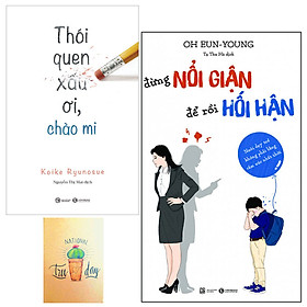 [Download Sách] Combo Đừng Nổi Giận Để Rồi Hối Hận - Nuôi Dạy Trẻ Không Phải Bằng Cảm Xúc Nhất Thời và Thói Quen Xấu Ơi, Chào Mi( Tặng Kèm Sổ tay Xương Rồng)