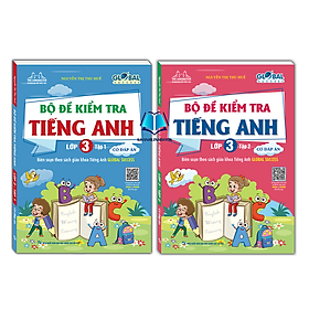 Combo bộ đề kiểm tra tiếng anh 3 - tập 1 + 2 có đáp án global success - Global ELT