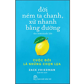 Hình ảnh Đời ném ta chanh, xử nhanh bằng đường: Cuộc đời là những chọn lựa