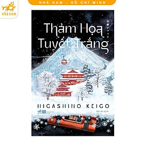 Thảm họa tuyết trắng - Higashino Keigo - Nhã Nam