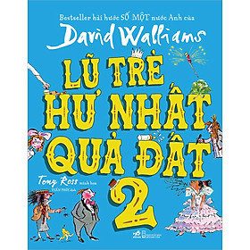 Lũ Trẻ Hư Nhất Quả Đất 2 - Times Books