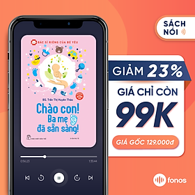 Sách nói Fonos: Chào Con! Ba Mẹ Đã Sẵn Sàng