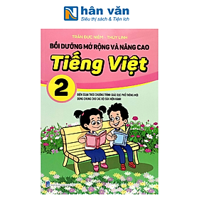 Bồi Dưỡng Mở Rộng Và Nâng Cao Tiếng Việt Lớp 2 (Theo Chương Trình GDPT Mới)