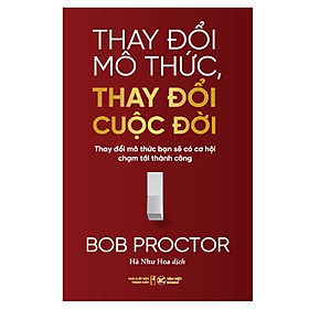 Thay Đổi Mô Thức, Thay Đổi Cuộc Đời - Thay Đổi Mô Thức Bạn Sẽ Có Cơ Hội Chạm Tới Thành Công (TV)