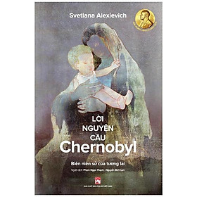 Lời Nguyện Cầu Chernobyl (Biên Niên Sử Của Tương Lai)