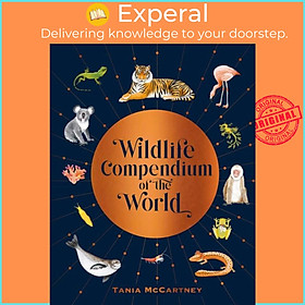 Sách - Wildlife Compendium of the World - Awe-inspiring Animals from Every Co by Tania McCartney (UK edition, hardcover)