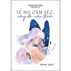 Tự do cảm xúc, sống đời nhẹ tênh
