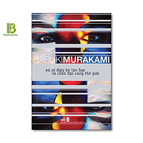 Hình ảnh Sách - Xứ Sở Diệu Kỳ Tàn Bạo Và Chốn Tận Cùng Thế Giới - Haruki Murakami - Lê Quang dịch - Nhã Nam - Bìa Mềm