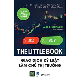 The Little Book: Giao Dịch Kỷ Luật, Làm Chủ Thị Trường