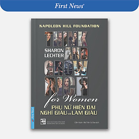 Phụ Nữ Hiện Đại Nghĩ Giàu Và Làm Giàu - Cuốn Sách Mang Đến Kim Chỉ Nam Thành Công, Hạnh Phúc Cho Một Nửa Thế Giới