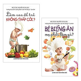 Bộ Sách Bé Biếng Ăn Mẹ Phải Làm Gì? + Làm Sao Để Trẻ Không Thấp Còi - Lâm Văn An