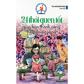 Download sách Tủ Sách Giáo Dục Trong Nhà Trường - 24 Thói Quen Tốt Giúp Bạn Thành Công Trong Cuộc Sống