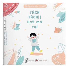 Ehon - Bé Thích Ăn Món Nào Nhỉ? Tách Tách!! Hạt Mở Ra!