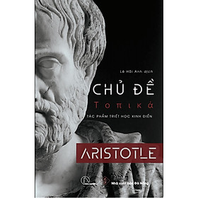 (Bìa mềm) CHỦ ĐỀ - Aristotle – Lyceum – Nxb Đà Nẵng