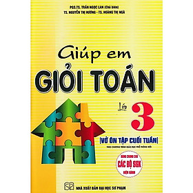 Sách - Giúp Em Giỏi Toán Lớp 3 - Vở Ôn Tập Cuối Tuần - Dùng Chung Cho Các Bộ SGK Hiện Hành - Hồng Ân