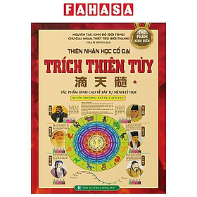 Thiên Nhân Học Cổ Đại - Trích Thiên Tủy - Tập 1 - Quyển Thượng: Bát Tự Cách Cục - Bìa Cứng (Tái Bản 2023)