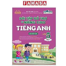 Sách - Global Success - Bài Tập Bổ Trợ Và Nâng Cao Tiếng Anh Lớp 5 - Tập 1 (Có Đáp Án)