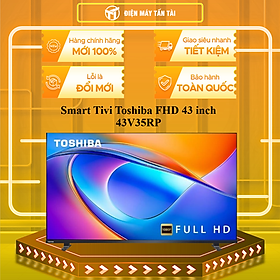 Mua Smart Tivi Toshiba FHD 43 inch 43V35RP - HÀNG CHÍNH HÃNG - CHỈ GIAO HCM