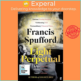 Sách - Light Perpetual - 'Heartbreaking . . . a boundlessly rich novel.' Tel by Francis Spufford (UK edition, paperback)