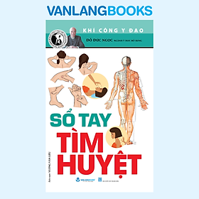 Sách Sổ Tay Tìm Huyệt - Tái Bản 2025 - Vanlangbooks