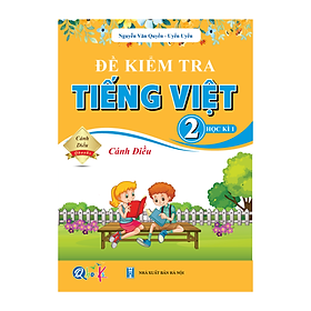 Đề Kiểm Tra Tiếng Việt Lớp 2 - Cánh Diều (Tự Chọn Sách)
