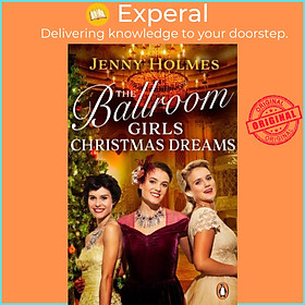 Hình ảnh Sách - The Ballroom Girls: Christmas Dreams - Curl up with this festive, heartwa by Jenny Holmes (UK edition, paperback)