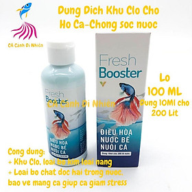 Mua Dung Dịch Khử Clo Fresh Booster 100ML khử Nước Mới Chống Sốc Khi Thay Nước hồ cá
