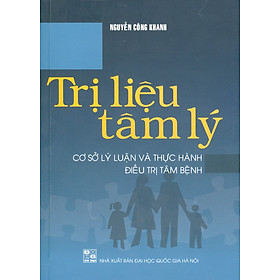 Trị Liệu Tâm Lý - Cơ Sở Lý Luận Và Thực Hành Điêu Trị Tâm Bệnh (Tái bản lần thứ nhất) - Bản in năm 2023