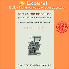 Sách - Greek Media Discourse from Reconstitution of Democracy by Nikoletta Tsitsanoudis-Mallidis (UK edition, paperback)