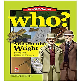 Who? Chuyện Kể Về Danh Nhân Thế Giới - Anh Em Nhà Wright (Tái bản năm 2020)