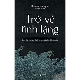 Sách - Trở về tĩnh lặng - Thực hành thiền định trong đời sống hàng ngày - Thái Hà