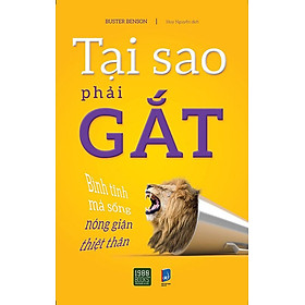 Tại Sao Phải Gắt - Bình Tĩnh Mà Sống, Nóng Giận Thiệt Thân