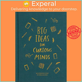 Sách - Big Ideas for Curious Minds: An Introduction to Philosophy by The School of Life (UK edition, hardcover)
