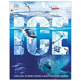 Ice: Chilling Stories From A Disappearing World