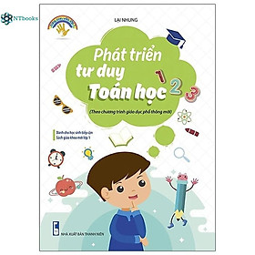 Sách Phát Triển Tư Duy Toán Học (Theo Chương Trình Giáo Dục Phổ Thông Mới)