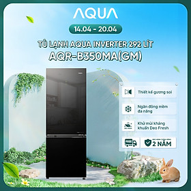 Freeship toàn quốc - Tủ lạnh ngăn đông dưới Aqua Inverter 292 lít AQR-B350MA(GM) - Bảo hành 2 năm - Hàng chính hãng