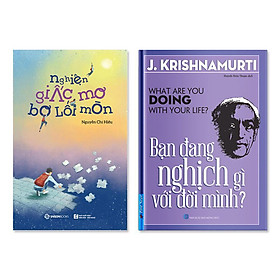 Combo Nghiện Giấc Mơ Bơ Lối Mòn, Bạn Đang Nghịch Gì Với Đời Mình? 