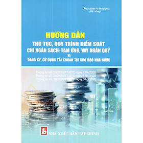 Hướng Dẫn Thủ Tịch, Quy Trình Kiểm Soát Chi Ngân Sách; Tạm Ứng, Vay Ngân Quỹ Và Đăng Ký, Sử Dụng Tài Khoản Tại  Kho Bạc Nhà Nước
