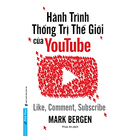Sách Hành Trình Thống Trị Thế Giới Của YouTube