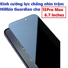 Kính cường lực chống nhìn trộm cho iphone  15 Pro Max ; 15 Pro Nillikin Guardian _ Hàng chính hãng - 15Pro Max 6.7"