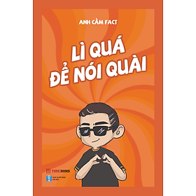 Lì Quá Để Nói Quài