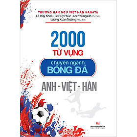 [Download Sách] 2000 Từ Vựng Chuyên Nghành Bóng Đá Anh - Việt - Hàn