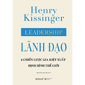 Sách Lãnh Đạo: 6 Chiến Lược Gia Kiệt Xuất Định Hình Thế Giới