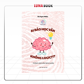 Sách - ai bảo học văn không logic??? - rubik văn chương