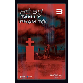 Hồ Sơ Tâm Lý Phạm Tội (Tập 3)  - Bản Quyền