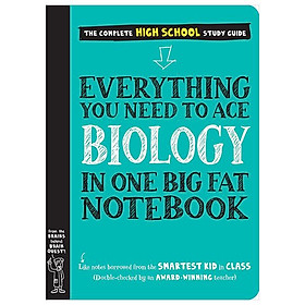 Sách ngoại văn: Everything You Need to Ace Biology in One Big Fat Notebook - Hachette Book Group