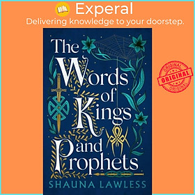 Sách - The Words of Kings and Prophets by Shauna Lawless (UK edition, hardcover)