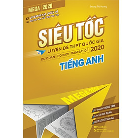 [Download Sách] Mega 2020 - Siêu Tốc Luyện Đề THPT Quốc Gia 2020 Tiếng Anh