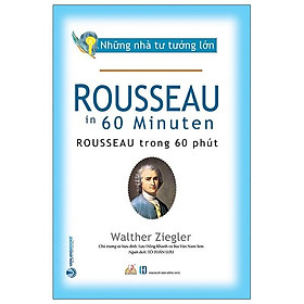 Nhà Tư Tưởng Lớn - Rousseau Trong 60 Phút